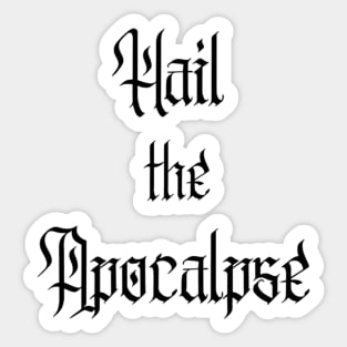 Hail the Apocalypse Text (Black) Sticker